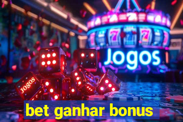 bet ganhar bonus